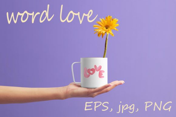 Love. the Word is Written in Watercolor